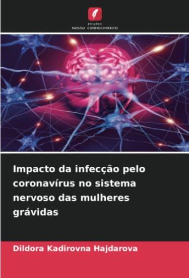 Impacto da infecção pelo coronavírus no sistema nervoso das mulheres grávidas