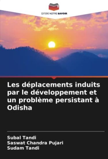 Les déplacements induits par le développement et un problème persistant à Odisha