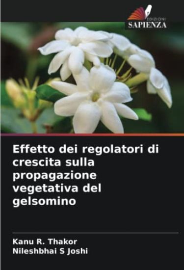 Effetto dei regolatori di crescita sulla propagazione vegetativa del gelsomino