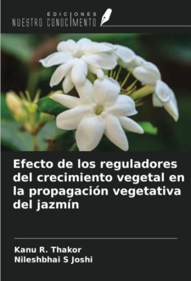 Efecto de los reguladores del crecimiento vegetal en la propagación vegetativa del jazmín
