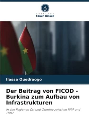Der Beitrag von FICOD - Burkina zum Aufbau von Infrastrukturen