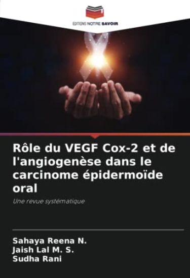 Rôle du VEGF Cox-2 et de l'angiogenèse dans le carcinome épidermoïde oral