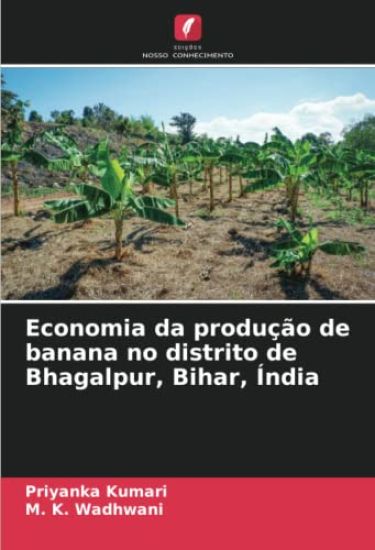 Economia da produção de banana no distrito de Bhagalpur, Bihar, Índia