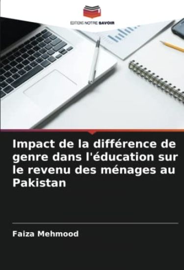Impact de la différence de genre dans l'éducation sur le revenu des ménages au Pakistan