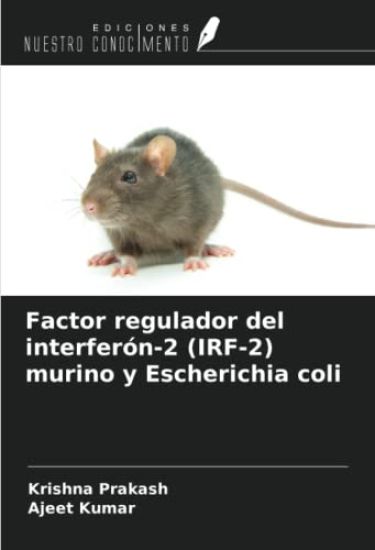 Factor regulador del interferón-2 (IRF-2) murino y Escherichia coli