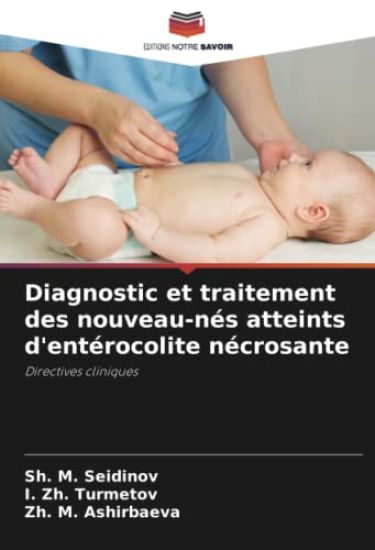 Diagnostic et traitement des nouveau-nés atteints d'entérocolite nécrosante