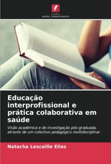 Educação interprofissional e prática colaborativa em saúde