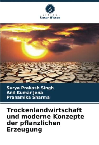 Trockenlandwirtschaft und moderne Konzepte der pflanzlichen Erzeugung