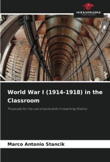 World War I (1914-1918) in the Classroom