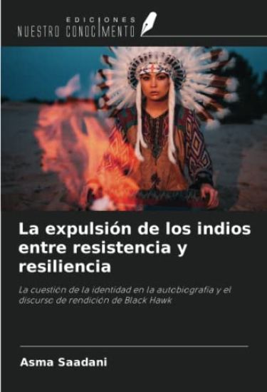 La expulsión de los indios entre resistencia y resiliencia