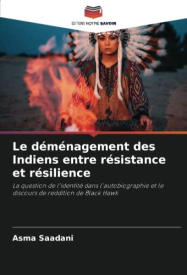 Le déménagement des Indiens entre résistance et résilience