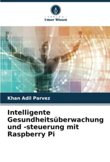 Intelligente Gesundheitsüberwachung und -steuerung mit Raspberry Pi