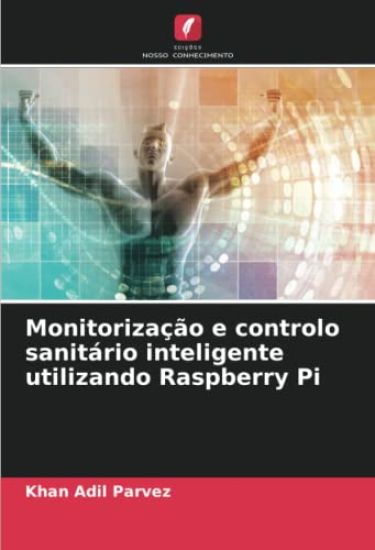Monitorização e controlo sanitário inteligente utilizando Raspberry Pi
