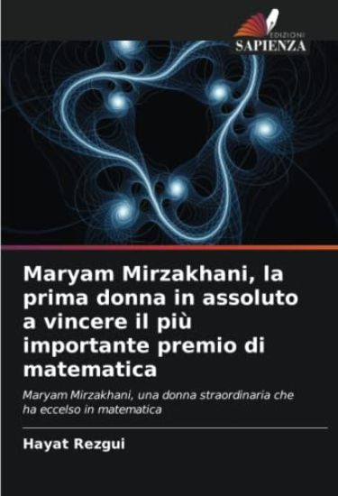 Maryam Mirzakhani, la prima donna in assoluto a vincere il più importante premio di matematica
