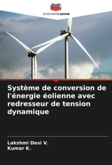 Système de conversion de l'énergie éolienne avec redresseur de tension dynamique