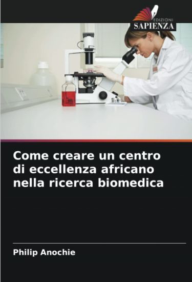 Come creare un centro di eccellenza africano nella ricerca biomedica