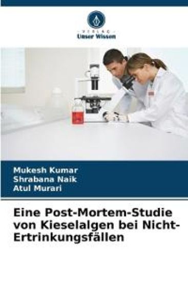Eine Post-Mortem-Studie von Kieselalgen bei Nicht-Ertrinkungsfällen