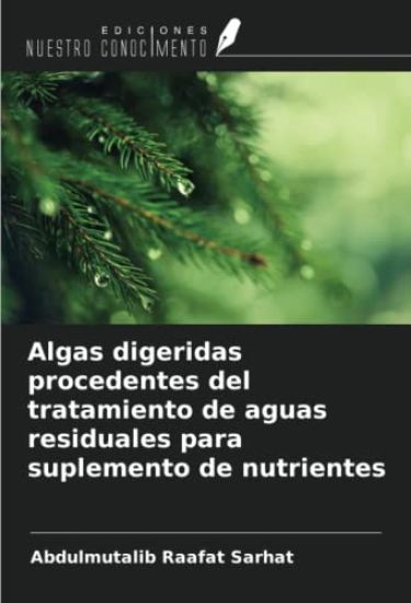 Algas digeridas procedentes del tratamiento de aguas residuales para suplemento de nutrientes