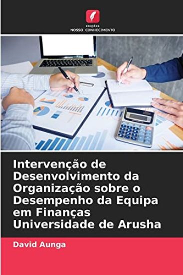 Intervenção de Desenvolvimento da Organização sobre o Desempenho da Equipa em Finanças Universidade de Arusha