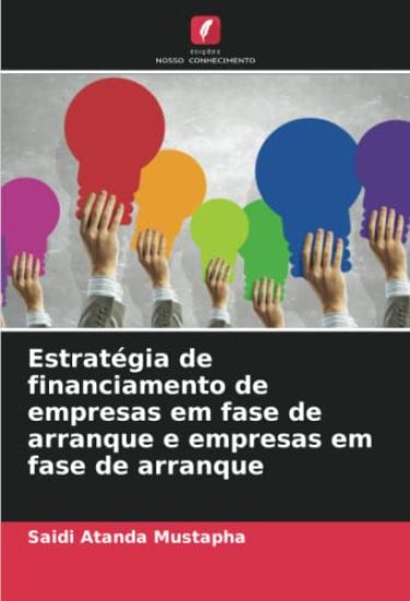 Estratégia de financiamento de empresas em fase de arranque e empresas em fase de arranque