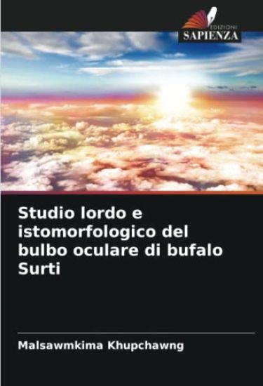 Studio lordo e istomorfologico del bulbo oculare di bufalo Surti