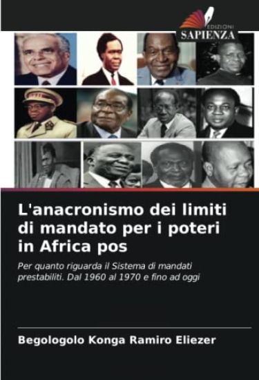 L'anacronismo dei limiti di mandato per i poteri in Africa pos