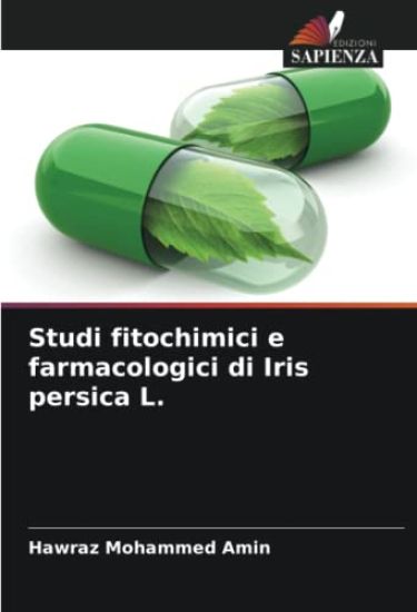 Studi fitochimici e farmacologici di Iris persica L.