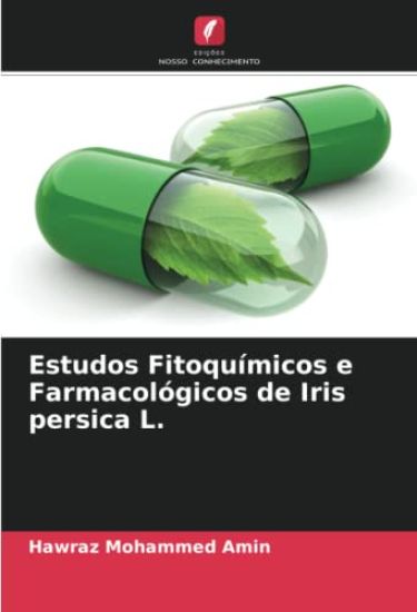 Estudos Fitoquímicos e Farmacológicos de Iris persica L.