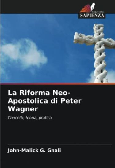 La Riforma Neo-Apostolica di Peter Wagner