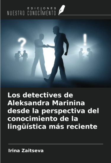 Los detectives de Aleksandra Marinina desde la perspectiva del conocimiento de la lingüística más reciente