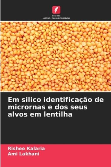 Em silico identificação de micrornas e dos seus alvos em lentilha