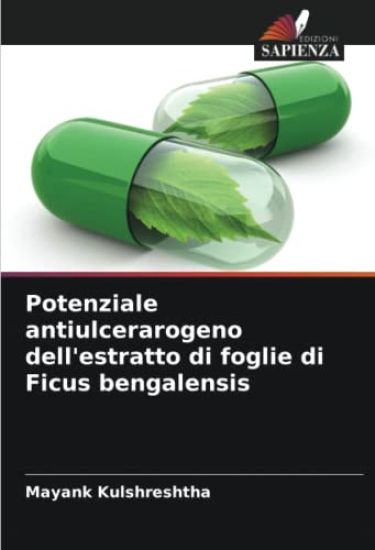 Potenziale antiulcerarogeno dell'estratto di foglie di Ficus bengalensis