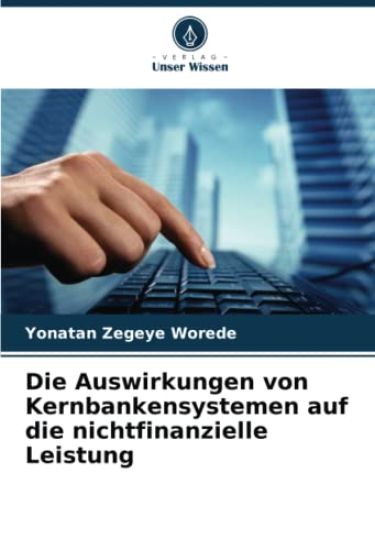 Die Auswirkungen von Kernbankensystemen auf die nichtfinanzielle Leistung