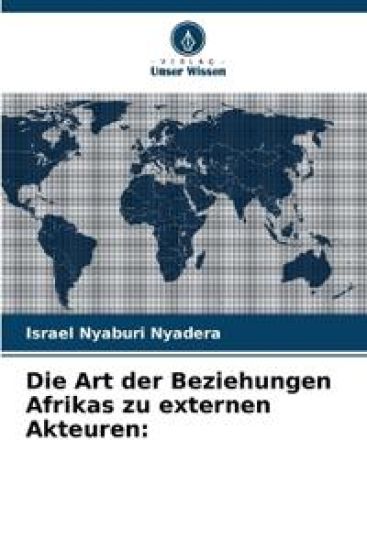 Die Art der Beziehungen Afrikas zu externen Akteuren