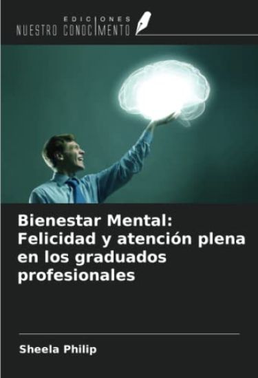 Bienestar Mental: Felicidad y atención plena en los graduados profesionales