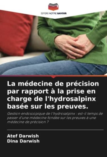 La médecine de précision par rapport à la prise en charge de l'hydrosalpinx basée sur les preuves.