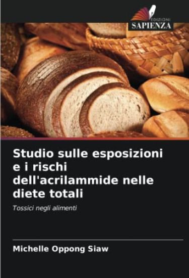 Studio sulle esposizioni e i rischi dell'acrilammide nelle diete totali