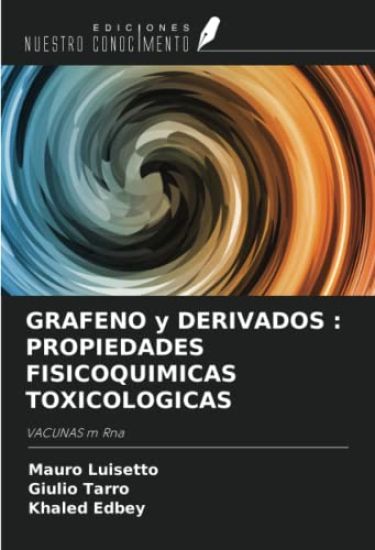 GRAFENO y DERIVADOS : PROPIEDADES FISICOQUIMICAS TOXICOLOGICAS