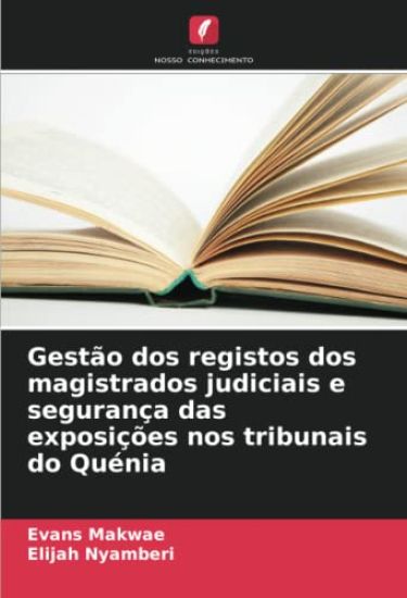 Gestão dos registos dos magistrados judiciais e segurança das exposições nos tribunais do Quénia