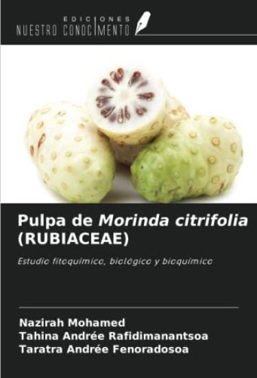Pulpa de Morinda citrifolia (RUBIACEAE)