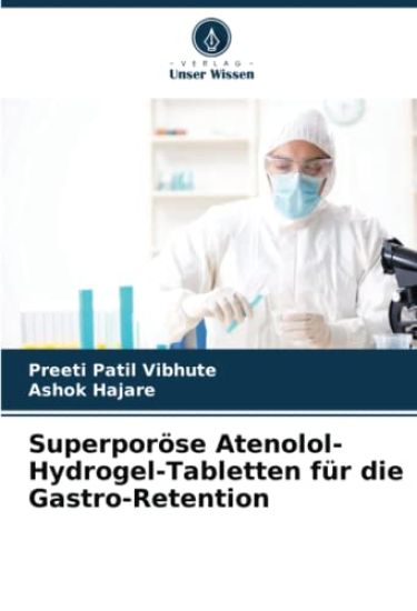 Superporöse Atenolol-Hydrogel-Tabletten für die Gastro-Retention