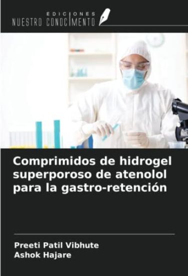 Comprimidos de hidrogel superporoso de atenolol para la gastro-retención