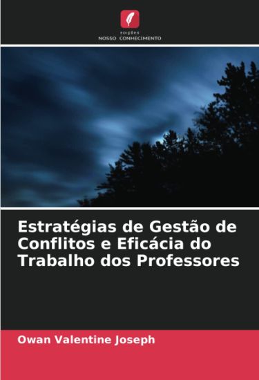 Estratégias de Gestão de Conflitos e Eficácia do Trabalho dos Professores