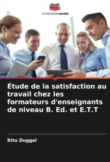 Étude de la satisfaction au travail chez les formateurs d'enseignants de niveau B. Ed. et E.T.T