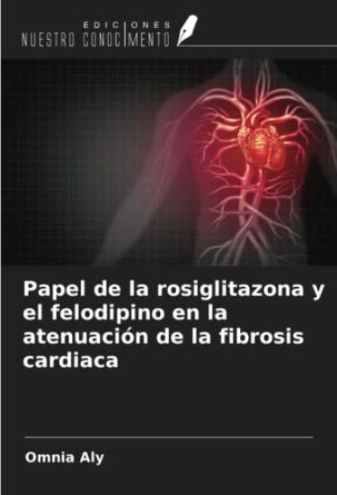 Papel de la rosiglitazona y el felodipino en la atenuación de la fibrosis cardiaca