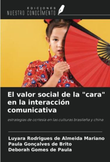 El valor social de la "cara" en la interacción comunicativa