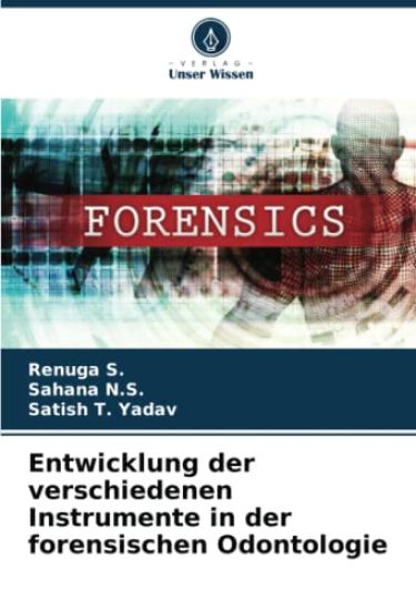 Entwicklung der verschiedenen Instrumente in der forensischen Odontologie