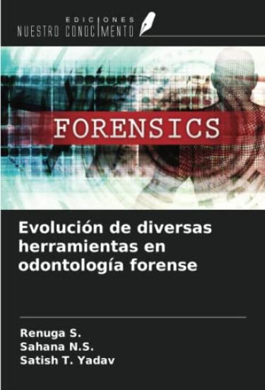Evolución de diversas herramientas en odontología forense