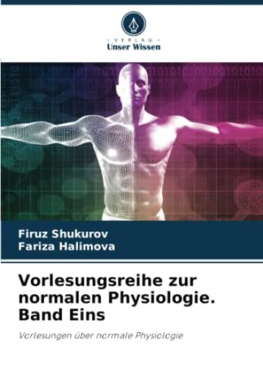 Vorlesungsreihe zur normalen Physiologie. Band Eins