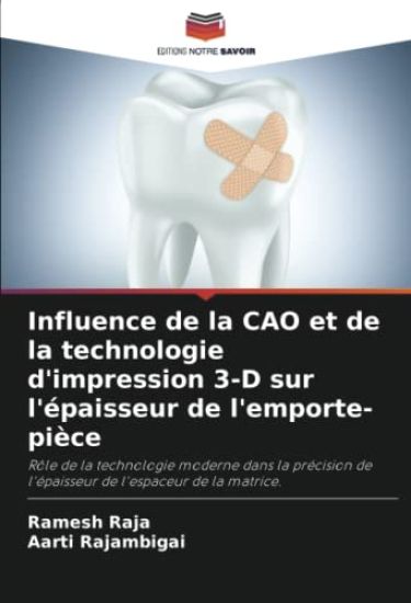 Influence de la CAO et de la technologie d'impression 3-D sur l'épaisseur de l'emporte-pièce